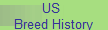 US 
Breed History